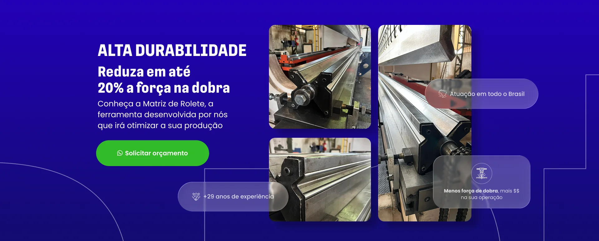 Alta durabilidade, reduza em até 20% a força na dobra.